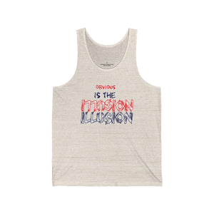 Unisex Jersey Tank - Obvious is the Illusion II