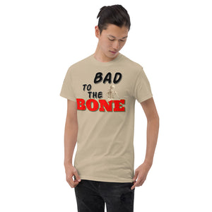 Bad to the Bone - Short Sleeve T-Shirt